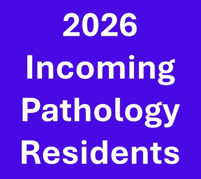 Incoming Pathology PGY-1 Residents Class of 2026