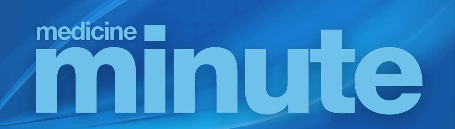 Medicine Minute - Internal Medicine