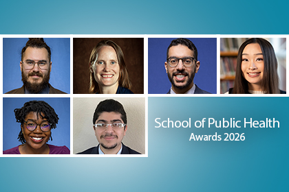 6 headshots of 3 men and 3 women next to text School of Public Health Awards 2026