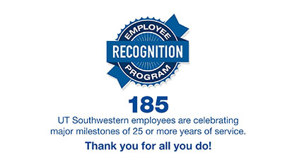 185 UTSW employees celebrate milestones of 25+ years of service. ERP logo.