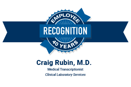 Employee Recognition Program 2025-Craig Rubin, M.D.: 40 years