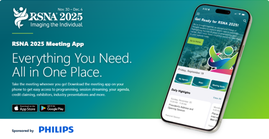 RSNA 2025 Meeting App: Everything You Need. All in One Place. Available on the Apple App Store and the Google Play Store.