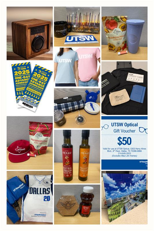 Collage of select prizes, including Bluetooth speaker; UTSW car magnet, calendar, and mug; HTeaO gift basket including blue 24 oz tumbler, watermelon iced tea satchets, and watermelon lip balm; 2 State Fair of Texas tickets; UTSW logo T-shirt with blue or pink options ; Library gift bag including laptop sleeve, pen, canvas bag, notebook, and T-shirt; EAC gift bag including charger, mug, towel, and collapsible lunch box; HTeaO gift basket including red HTeaO hat, watermelon iced tea satchets, and watermelon lip balm; Arbequina olive oil and peach balsamic vinegar set; Fall gift set including magnet, notepad, fall tote, and serving board; Mavs gear including backpack, light-up bracelet, and UTSW umbrella; Jar of Texas honey and bee coasters;  and acrylic portrait of your choosing.
 